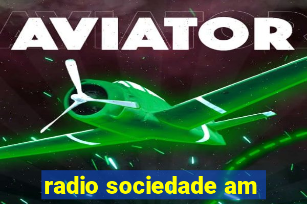 radio sociedade am